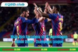 Đội hình dự kiến trước trận Barcelona vs FC Copenhagen