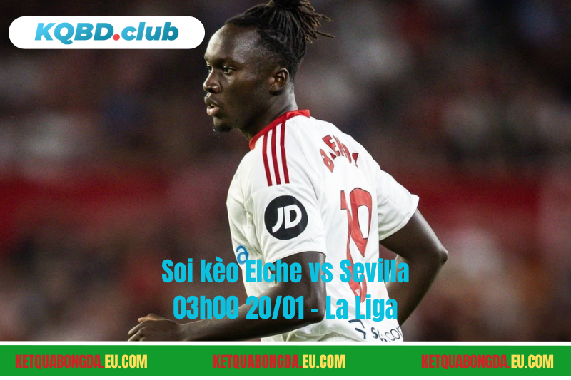 Đội hình dự kiến trước trận Elche vs Sevilla