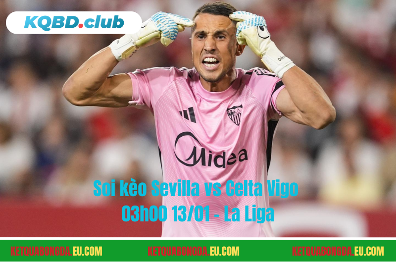 Đội hình dự kiến trước trận Sevilla vs Celta Vigo Đội hình dự kiến trước trận Sevilla vs Celta Vigo