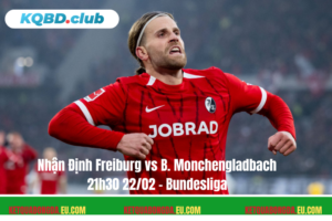 Đội hình dự kiến trước trận Freiburg vs B. Monchengladbach