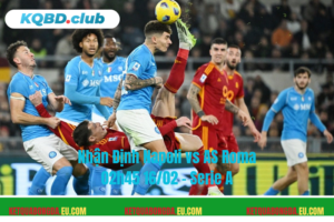 Đội hình dự kiến trước trận Napoli vs AS Roma