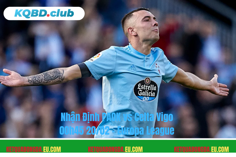 Đội hình dự kiến trước trận PAOK vs Celta Vigo Đội hình dự kiến trước trận PAOK vs Celta Vigo