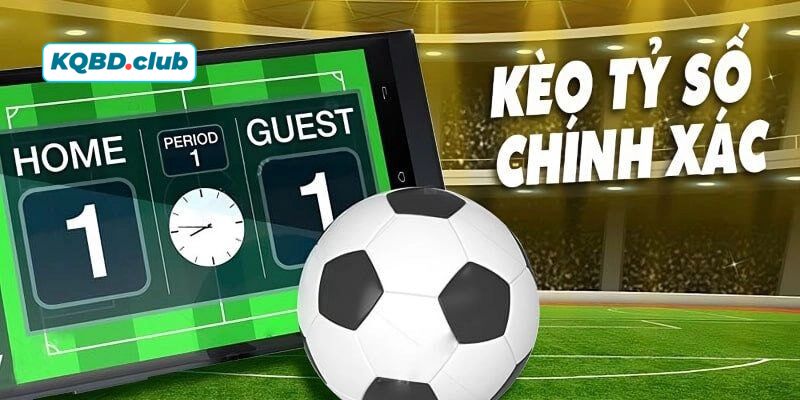 Tất tần tật về kèo đoán chính xác tỷ số